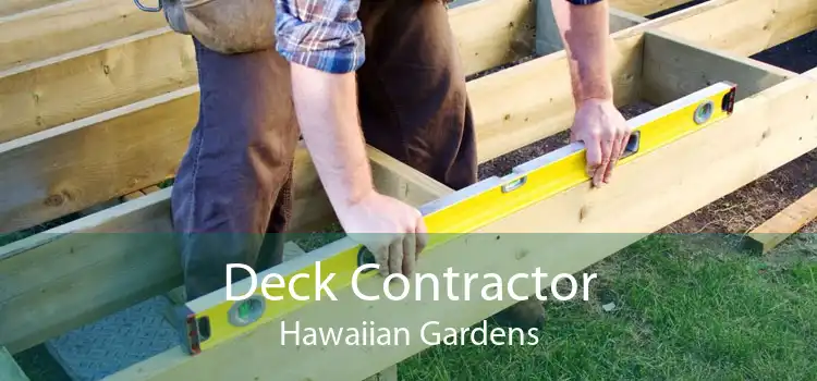 Deck Contractor Hawaiian Gardens