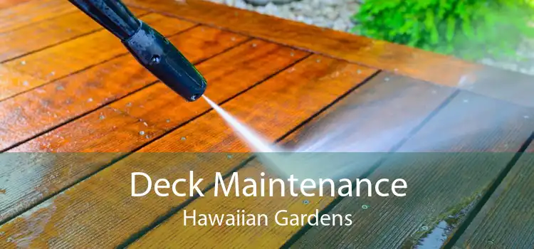 Deck Maintenance Hawaiian Gardens