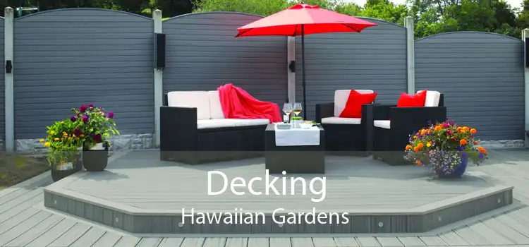 Decking Hawaiian Gardens