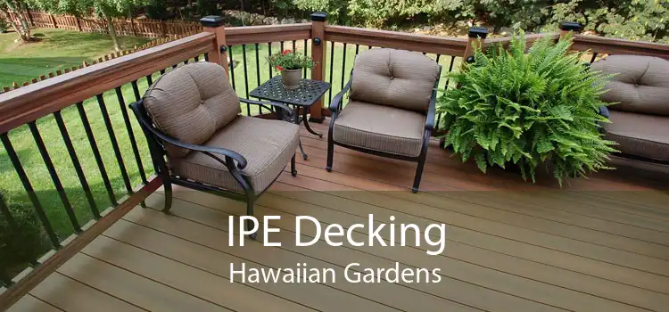 IPE Decking Hawaiian Gardens