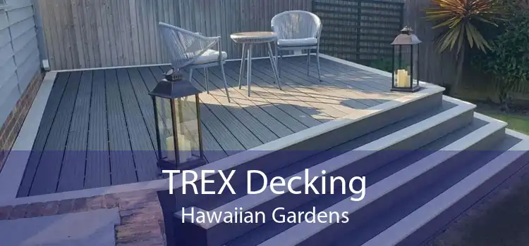 TREX Decking Hawaiian Gardens