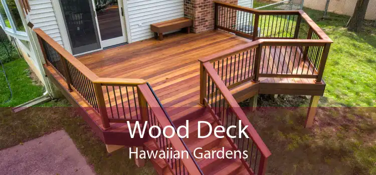 Wood Deck Hawaiian Gardens